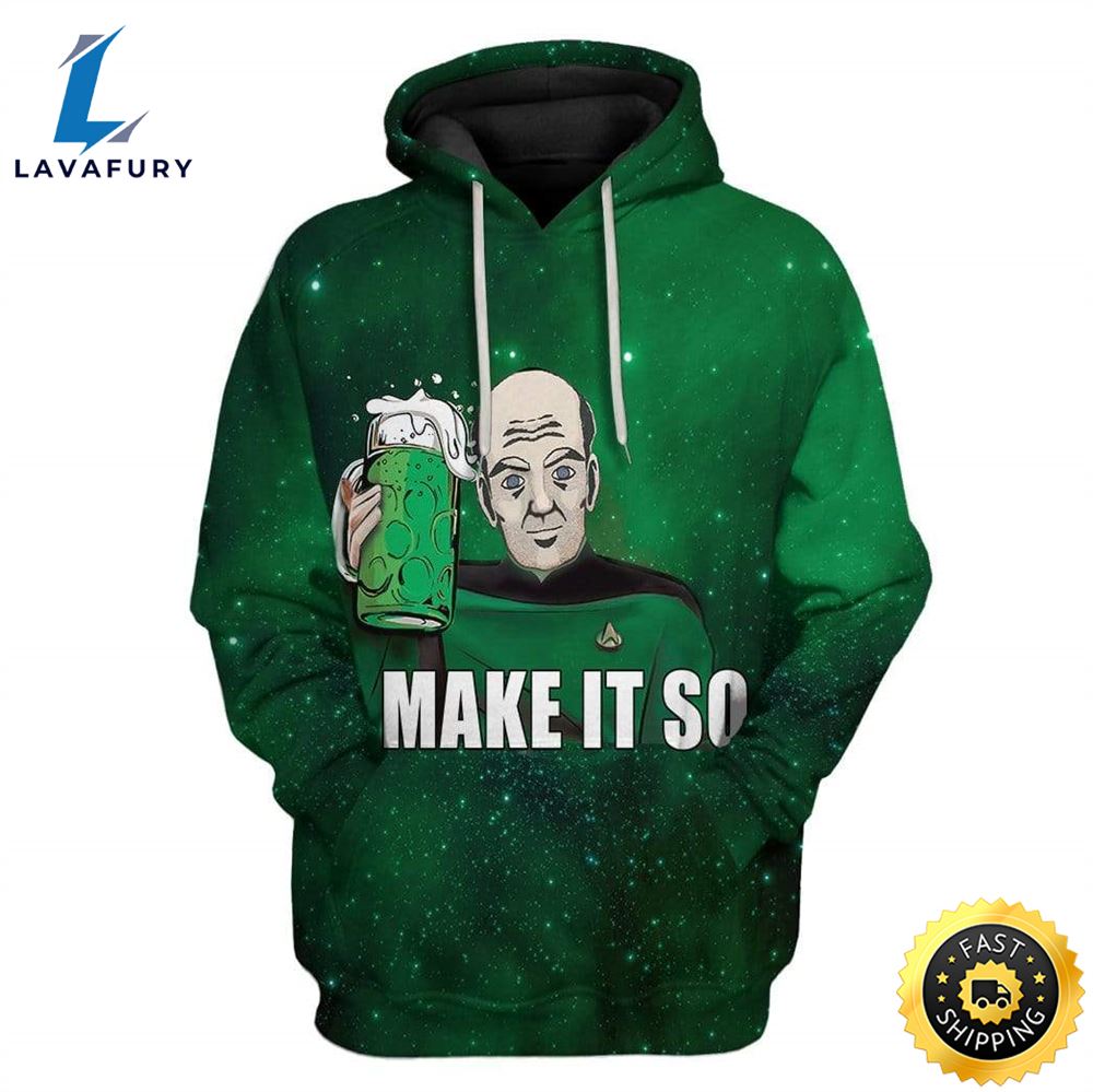 Make It So Saint Patrick Day Custom T-Shirts Hoodies Apparel