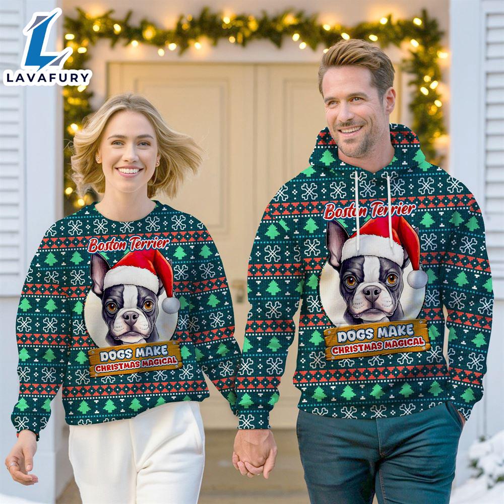 Boston Terrier Dog Make Christmas Magical Christmas Sweatshirt & Hoodie Gift Christmas