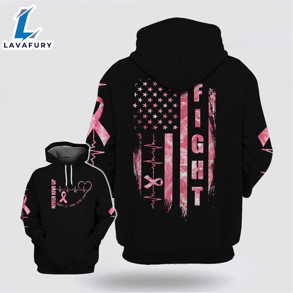 Breast Cancer Fight Never Give Up Don't Let Your Story End American Flag Pink Hoodie
