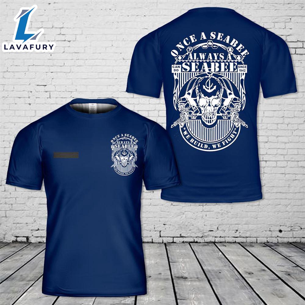 Custom Name Once a Seabee Always a Seabee Skull T-Shirt 3D 4th Of July Shirt