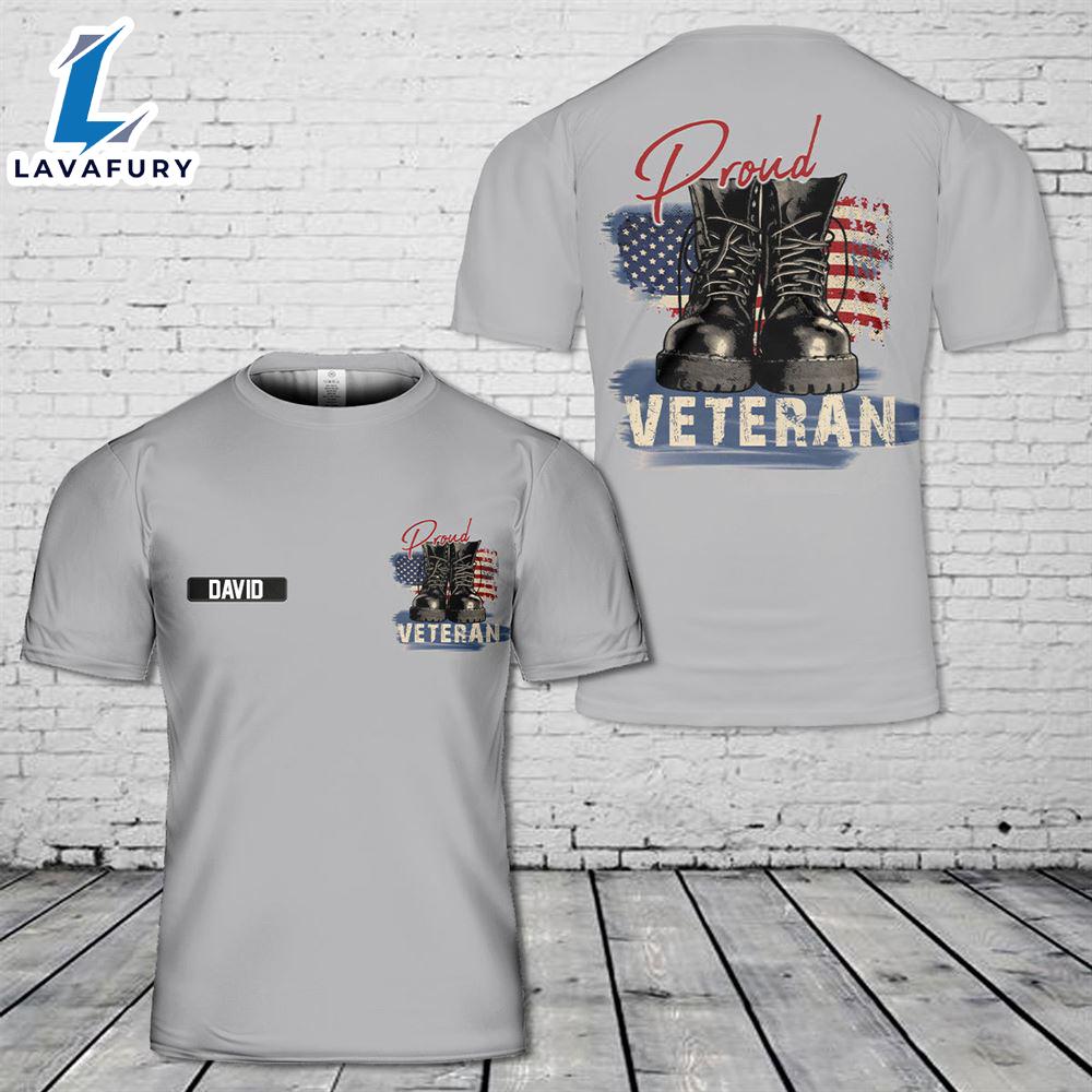Custom Name Proud Veteran Veterans day 3D T-Shirt 4th Of July Shirt