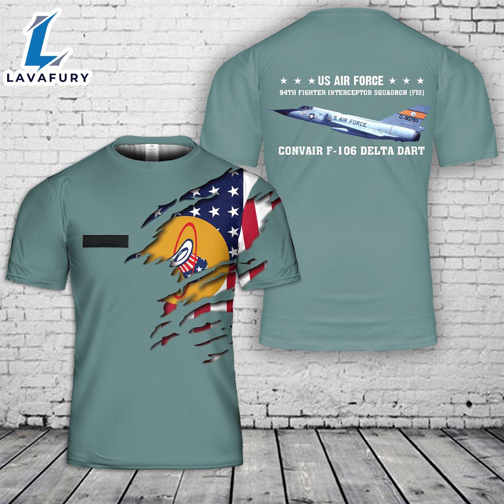 Custom Name US Air Force 94th FIS F-106 58 0783 T-Shirt 3D 4th Of July