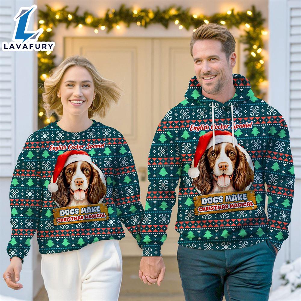 English Cocker Spaniel Dog Make Christmas Magical Christmas Sweatshirt & Hoodie Gift Christmas