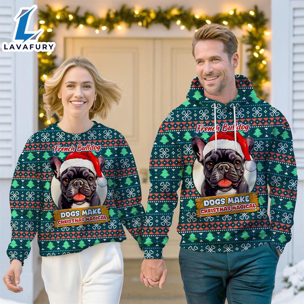 French Bulldog Make Christmas Magical Christmas Sweatshirt & Hoodie Gift Christmas