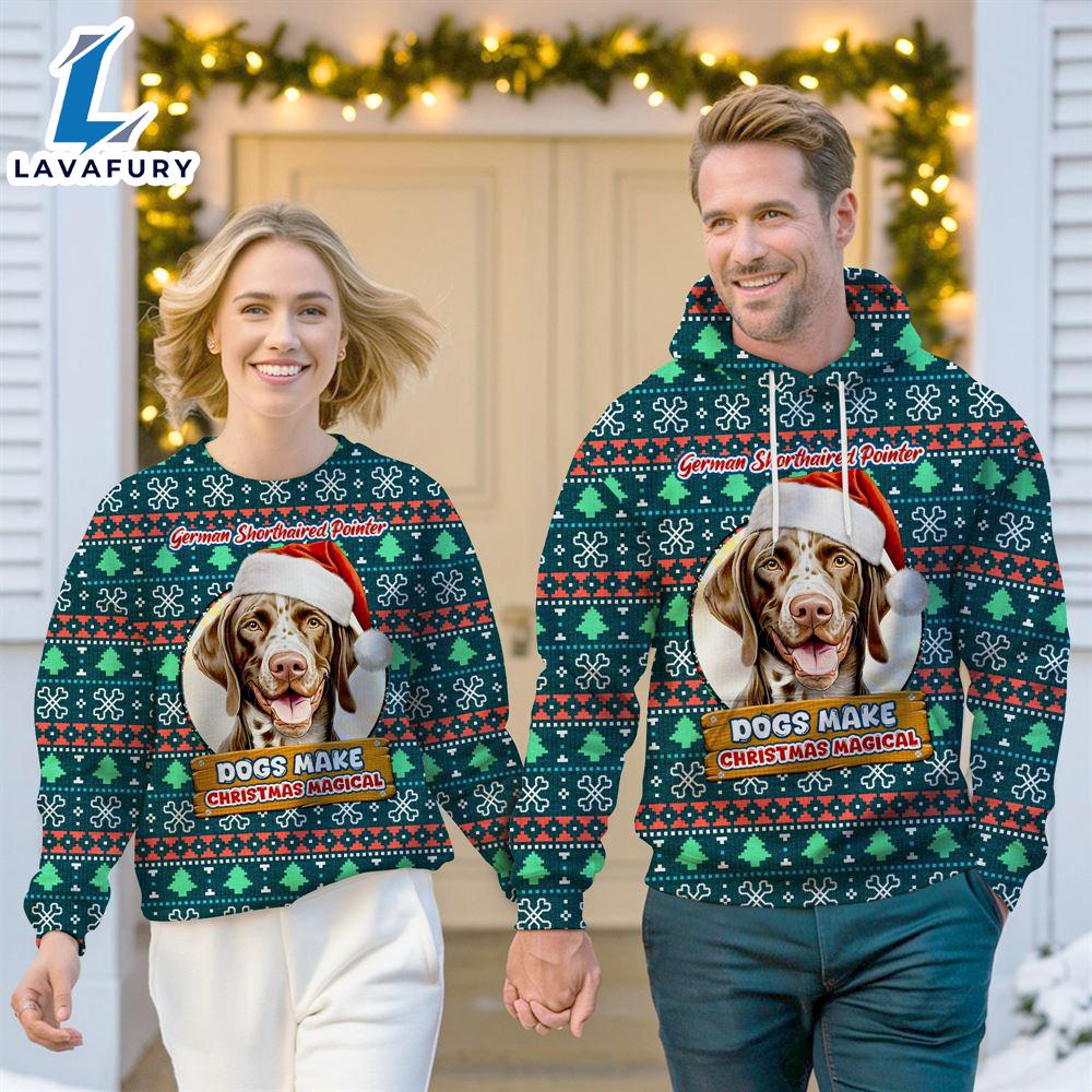 German Shorthaired Pointer Dog Make Christmas Magical Christmas Sweatshirt & Hoodie Gift Christmas