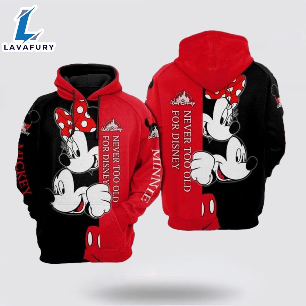 Mickey Minnie Never Too Old For Disney 3D Hoodie - Mickey 3D T-Shirts Gift