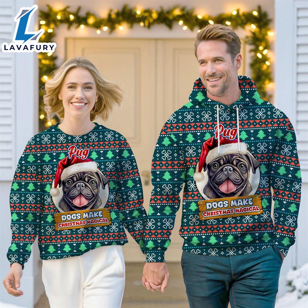 Pug Dog Make Christmas Magical Christmas Sweatshirt & Hoodie Gift Christmas