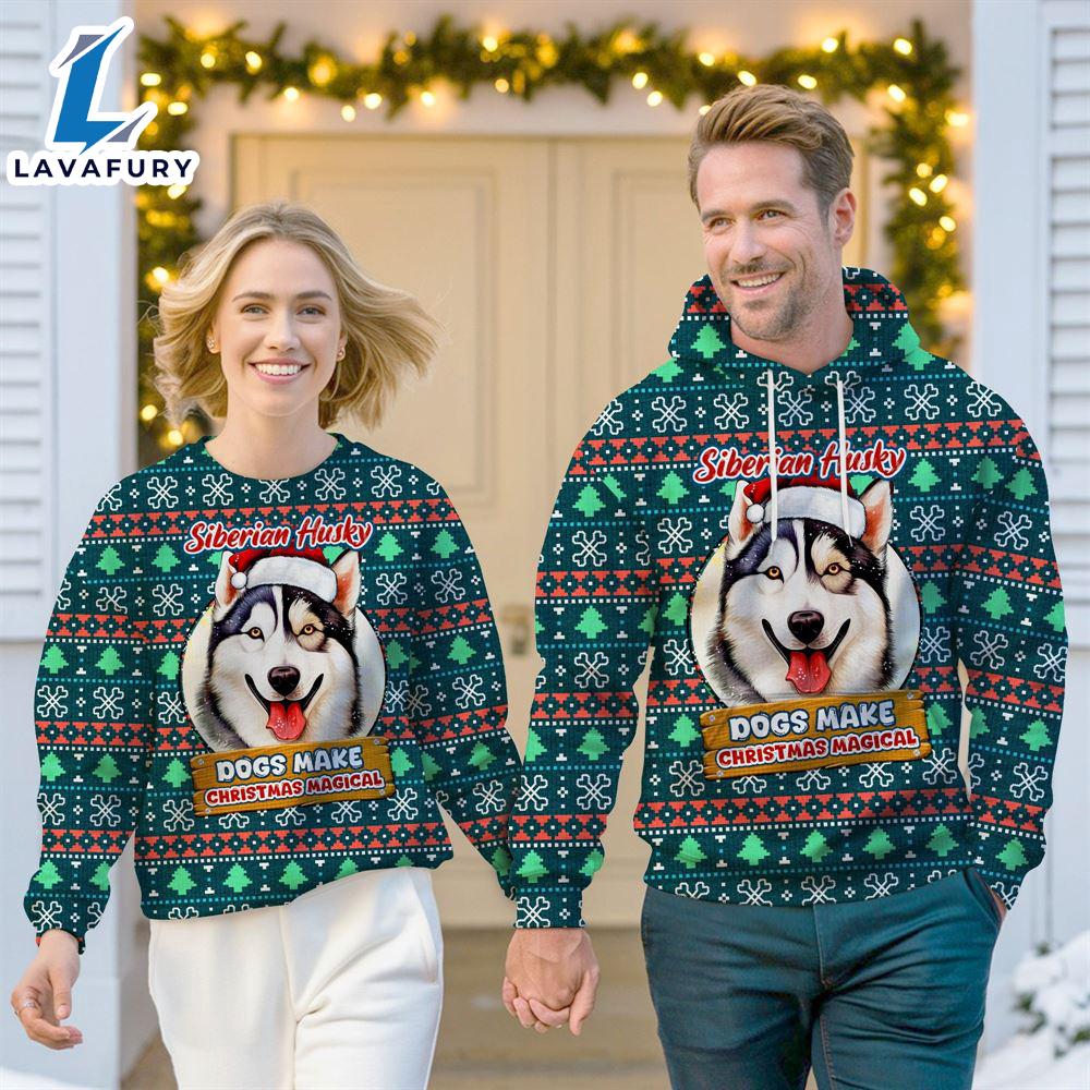 Siberian Husky Dog Make Christmas Magical Christmas Sweatshirt & Hoodie Gift Christmas